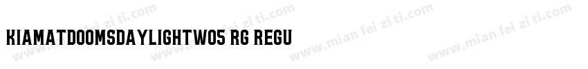 KiamatDoomsdayLightW05 Rg Regular字体转换